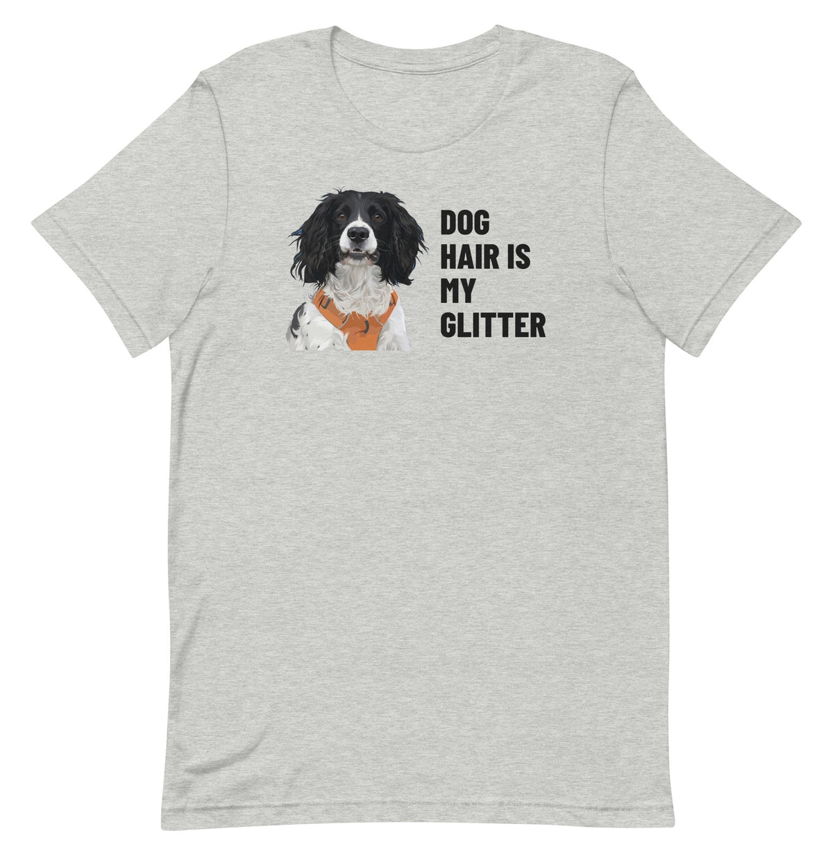 Dog Hair Is My Glitter Custom Pet T-Shirt (Athletic Heather), Roscoe the English Springer Spaniel: front view. [ks Colour=Athletic Heather; kind=product]