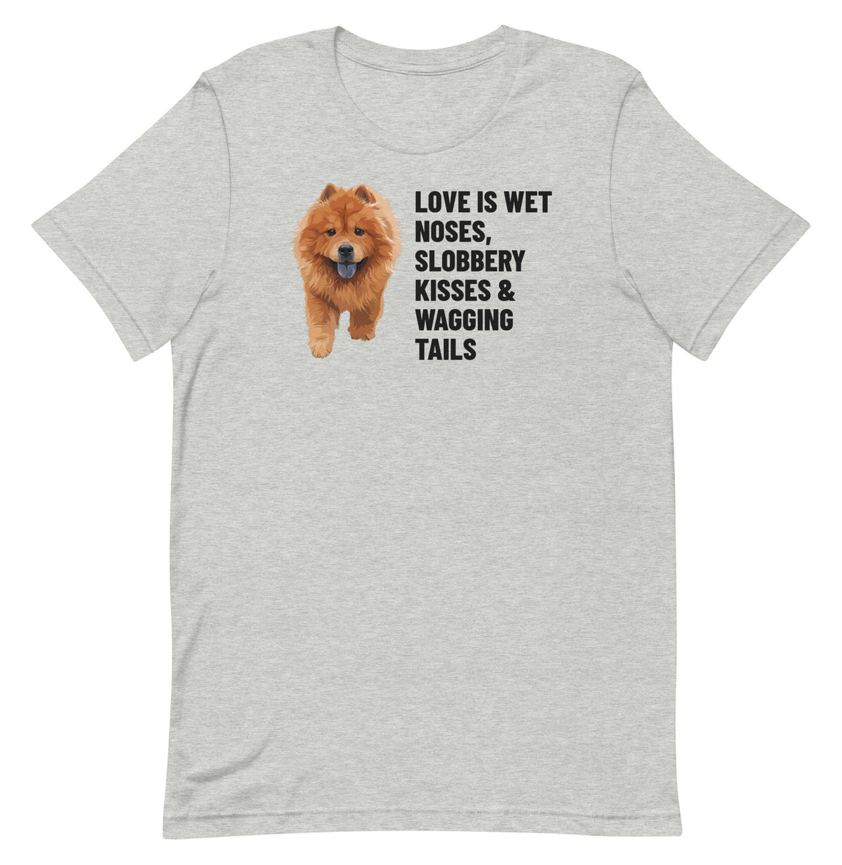 Love Is Wet Noses, Slobbery Kisses & Wagging Tails Custom Pet T-Shirt (Athletic Heather), Simba the Chow Chow: front view. [ks Colour=Athletic Heather; kind=product]