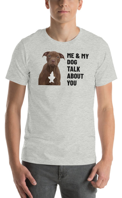 Me & My Dog Talk About You Custom Pet T-Shirt (Athletic Heather), Hershey the Pit Bull: worn by a model. [ks Colour=Athletic Heather; kind=product]