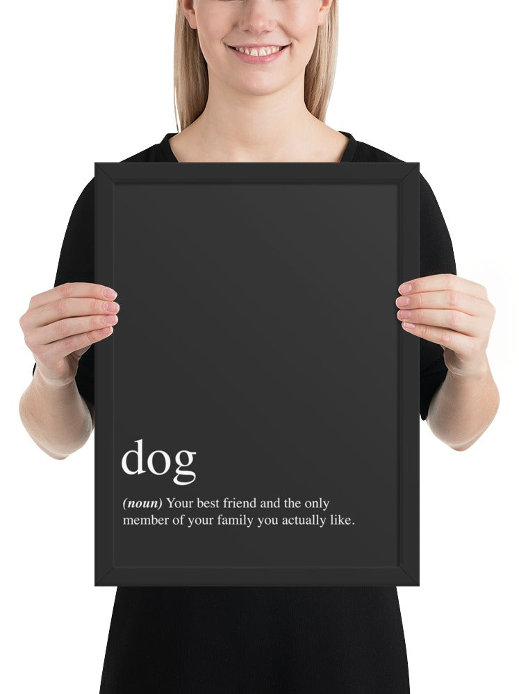 Dog: Your Best Friend Quote Sign (Charcoal / Black Frame): held up to show its size. [ks Background=Charcoal; Style=Black Frame; kind=product]