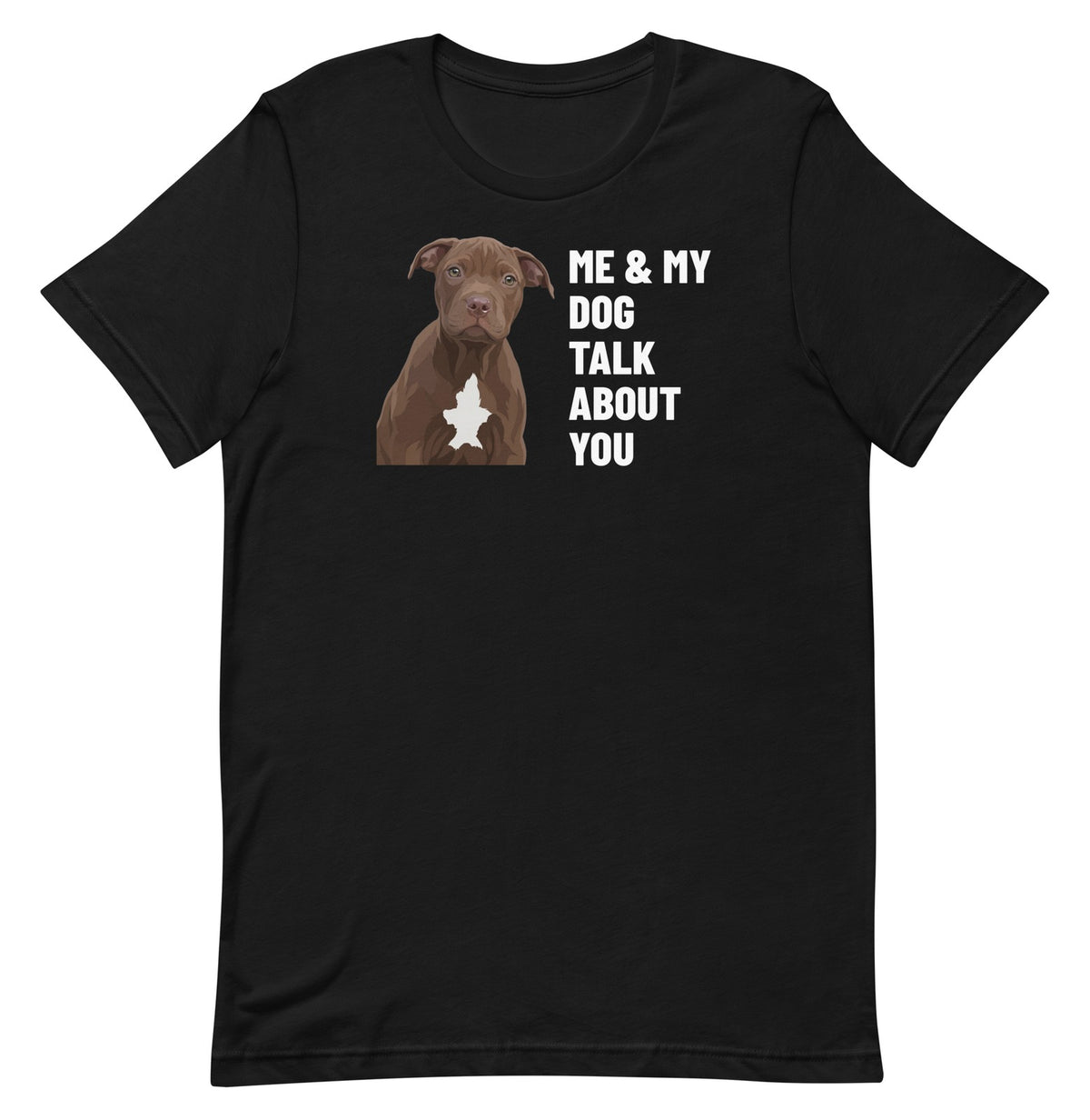 Me & My Dog Talk About You Custom Pet T-Shirt (Black), Hershey the Pit Bull: front view. [ks Colour=Black; kind=product]