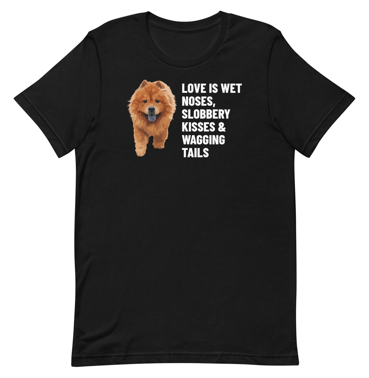 Love Is Wet Noses, Slobbery Kisses & Wagging Tails Custom Pet T-Shirt (Black), Simba the Chow Chow: front view. [ks Colour=Black; kind=product]