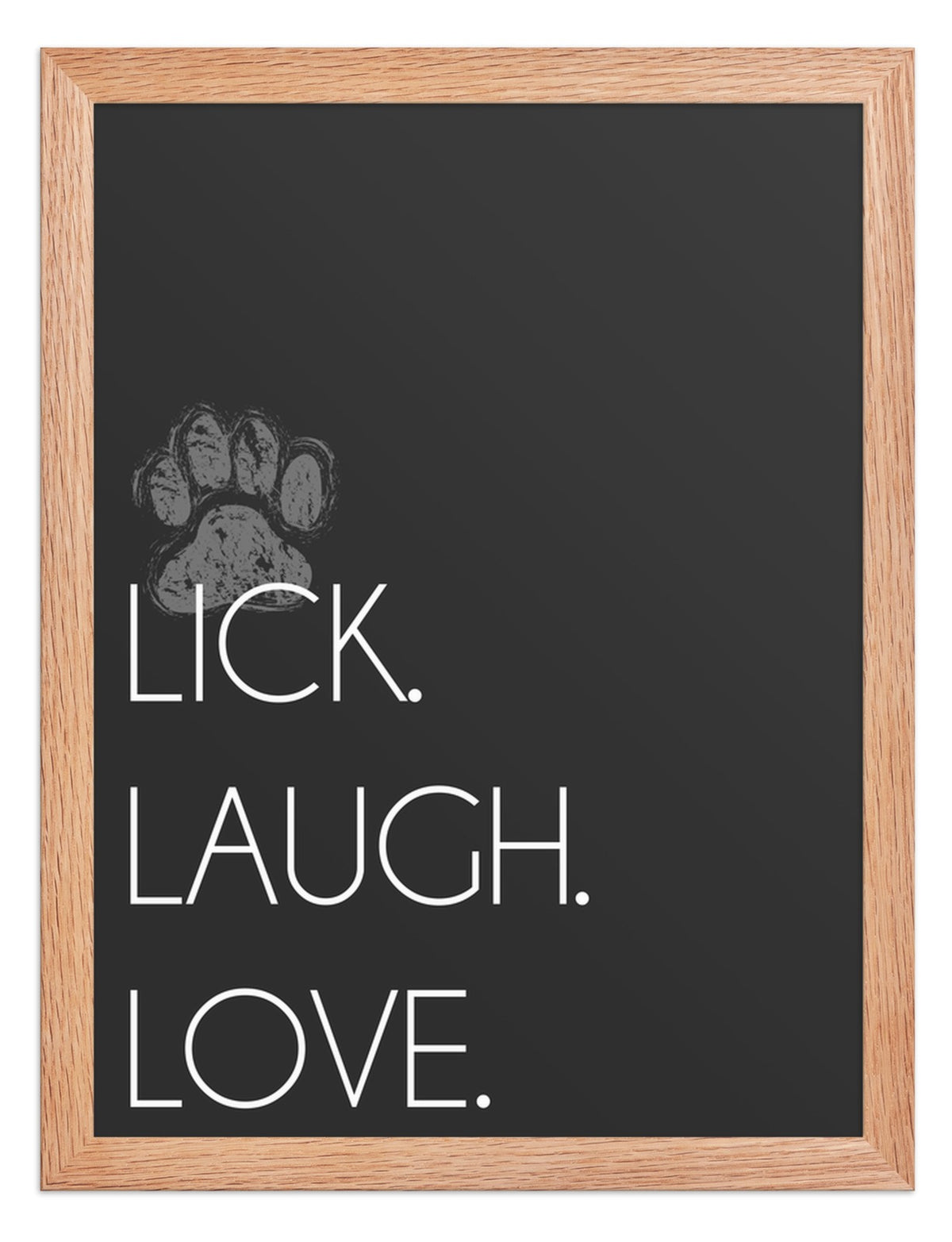 Lick. Love. Laugh. Quote Sign (Charcoal / Oak Frame): front view. [ks Background=Charcoal; Style=Oak Frame; kind=product]