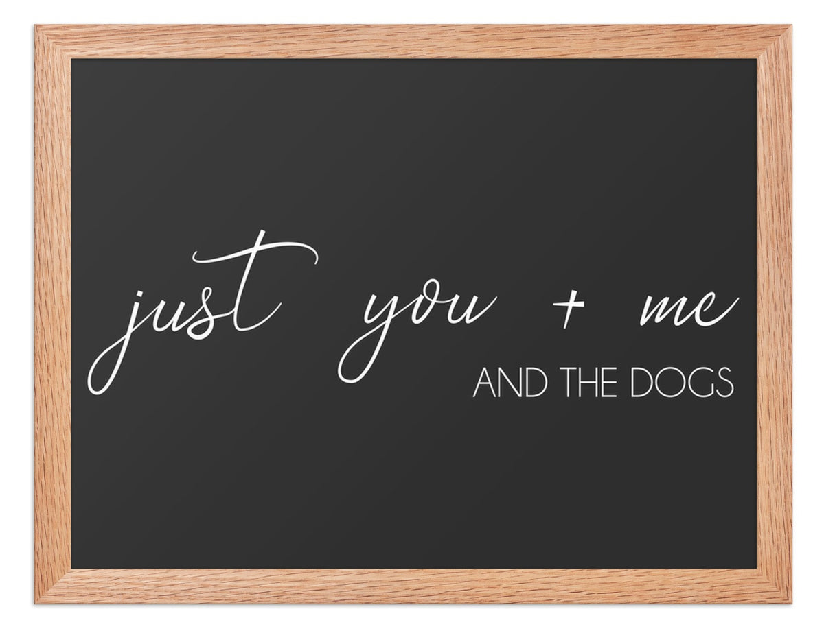 You Me and the Dogs Quote Sign (Charcoal / Oak Frame): front view. [ks Background=Charcoal; Style=Oak Frame; kind=product]