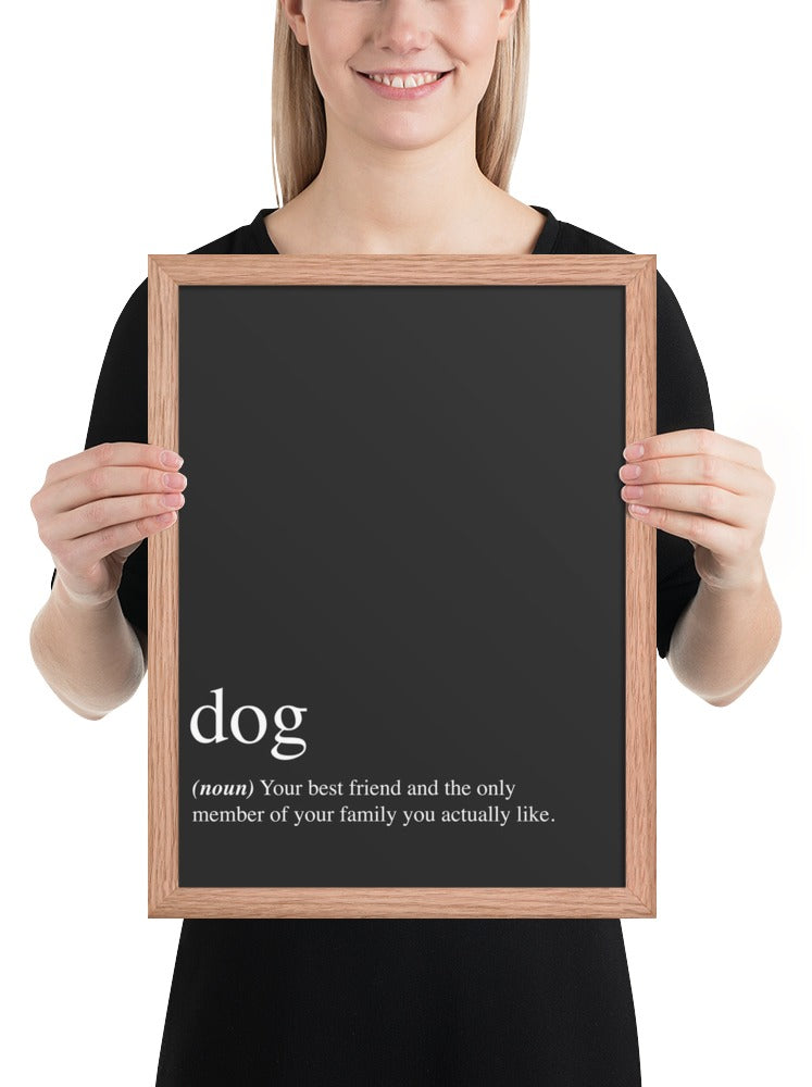 Dog: Your Best Friend Quote Sign (Charcoal / Oak Frame): held up to show its size. [ks Background=Charcoal; Style=Oak Frame; kind=product]