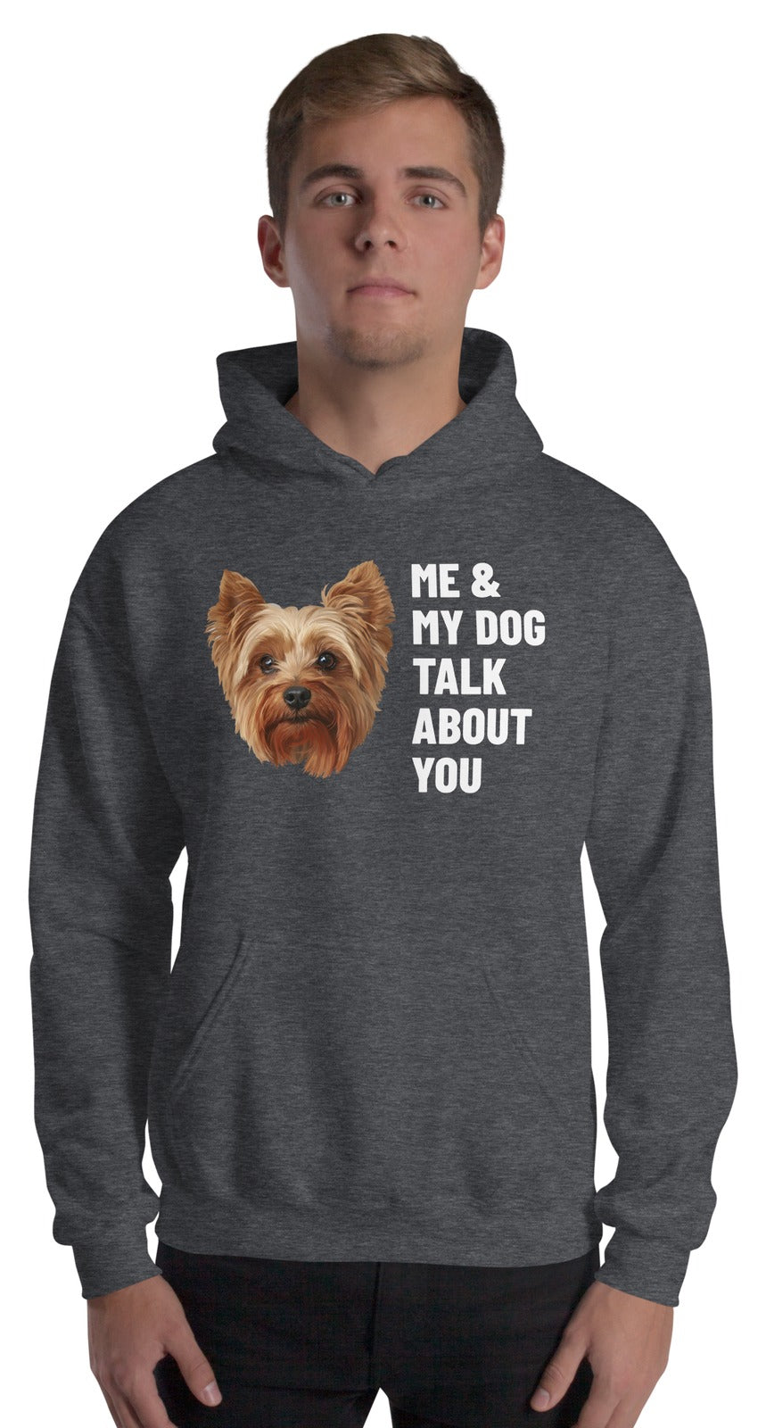 Me & My Dog Talk About You Custom Pet Hoodie (Dark Heather), Gizmo the Yorkshire Terrier: worn by a model. [ks Colour=Dark Heather; kind=product]