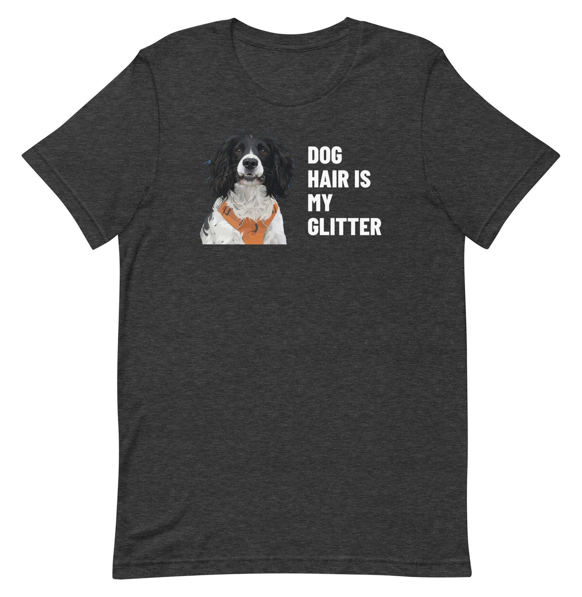 Dog Hair Is My Glitter Custom Pet T-Shirt (Dark Grey Heather), Roscoe the English Springer Spaniel: front view. [ks Colour=Dark Grey Heather; kind=product]