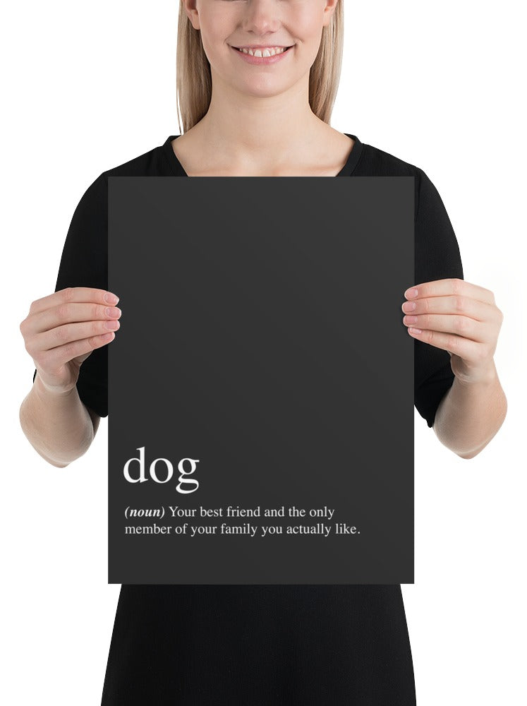 Dog: Your Best Friend Quote Sign (Charcoal / Poster Only): held up to show its size. [ks Background=Charcoal; Style=Poster Only; kind=product]