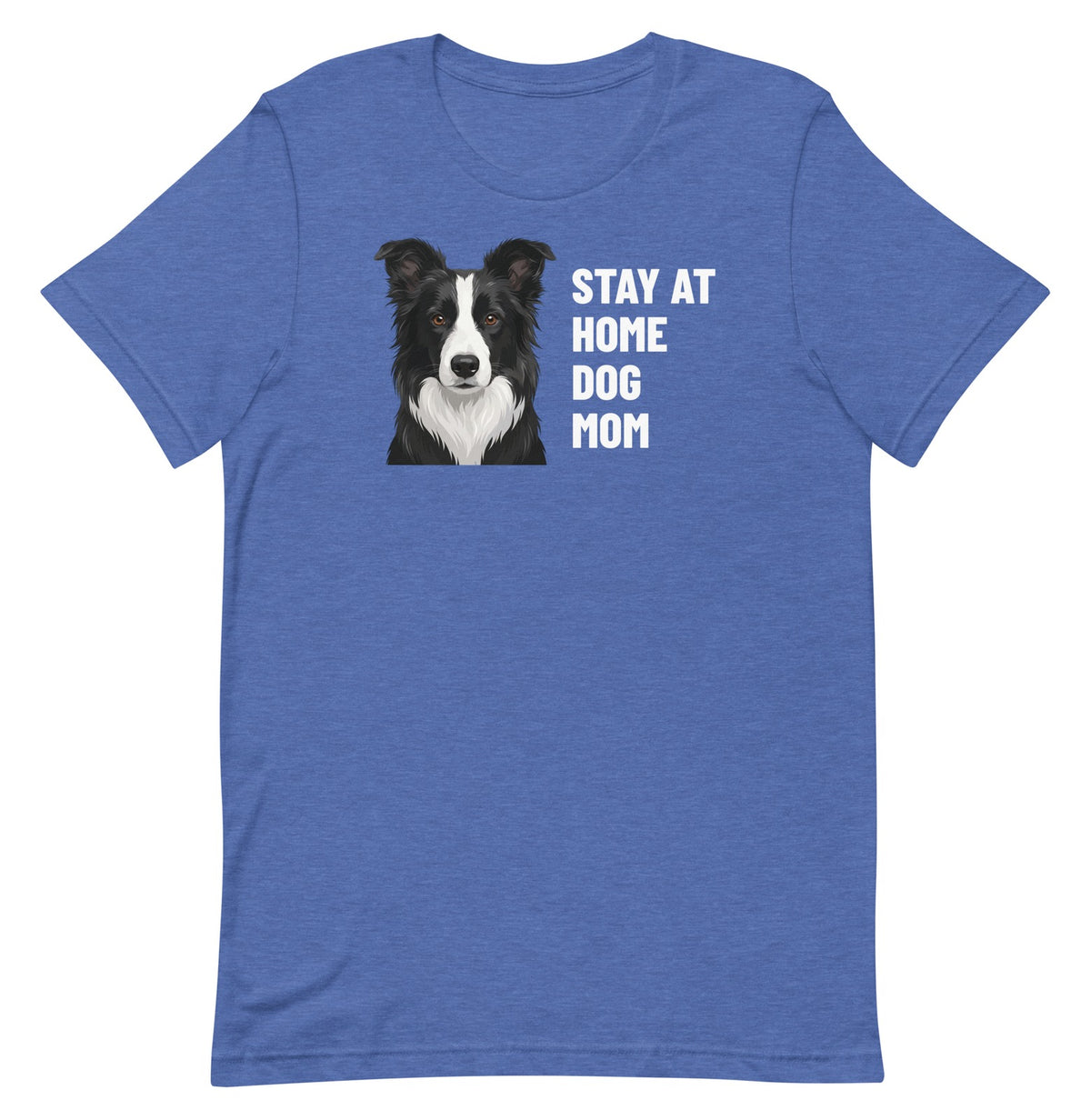 Stay At Home Dog Mom Custom Pet T-Shirt (Heather True Royal), Oreo the Border Collie: front view. [ks Colour=Heather True Royal; kind=product]