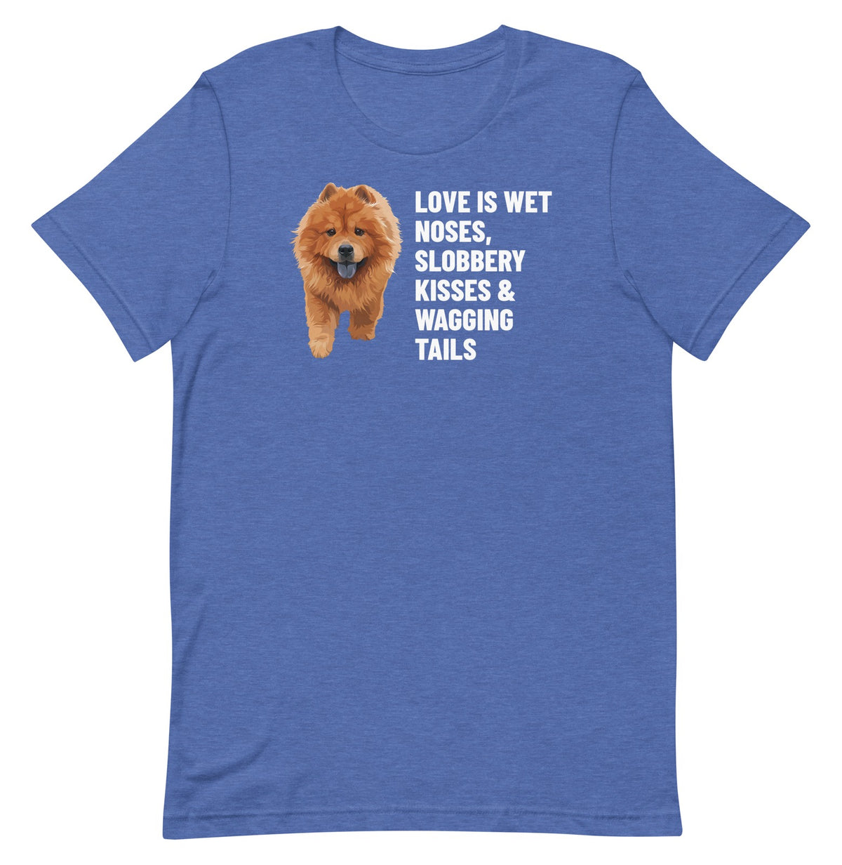Love Is Wet Noses, Slobbery Kisses & Wagging Tails Custom Pet T-Shirt (Heather True Royal), Simba the Chow Chow: front view. [ks Colour=Heather True Royal; kind=product]