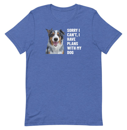 Sorry I Can't, I Have Plans With My Dog Custom Pet T-Shirt (Heather True Royal), Storm the Australian Shepherd: front view. [ks Colour=Heather True Royal; kind=product]