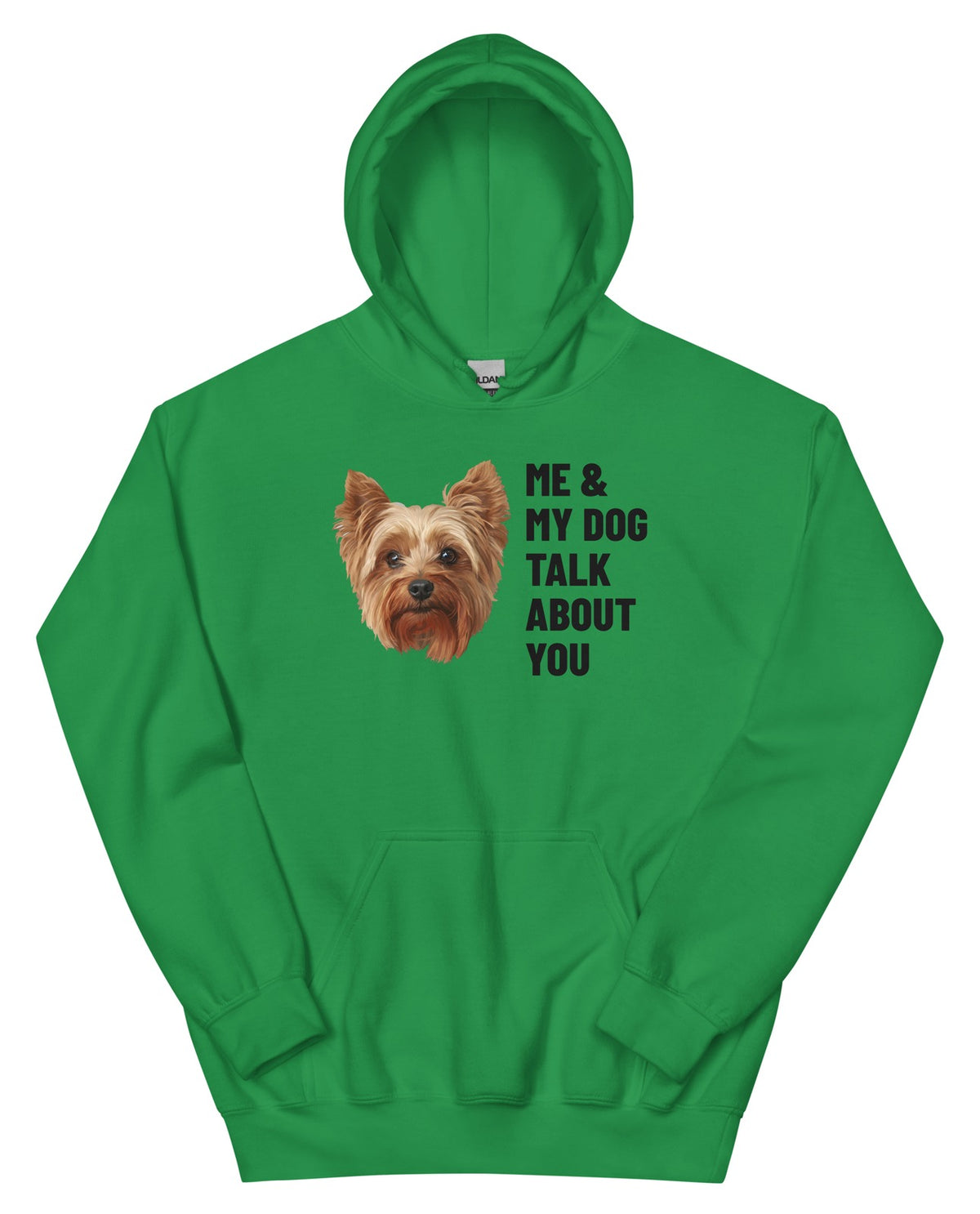 Me & My Dog Talk About You Custom Pet Hoodie (Irish Green), Gizmo the Yorkshire Terrier: front view. [ks Colour=Irish Green; kind=product]