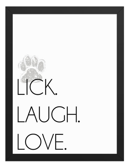 Lick. Love. Laugh. Quote Sign (White / Black Frame): front view. [ks Background=White; Style=Black Frame; kind=product]
