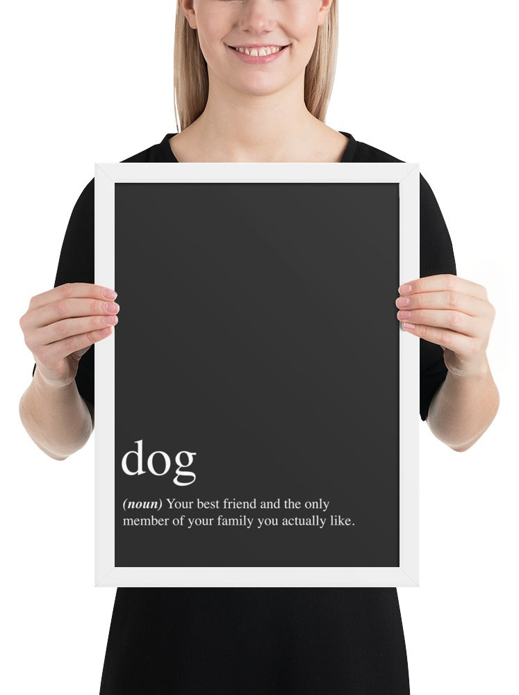 Dog: Your Best Friend Quote Sign (Charcoal / White Frame): held up to show its size. [ks Background=Charcoal; Style=White Frame; kind=product]