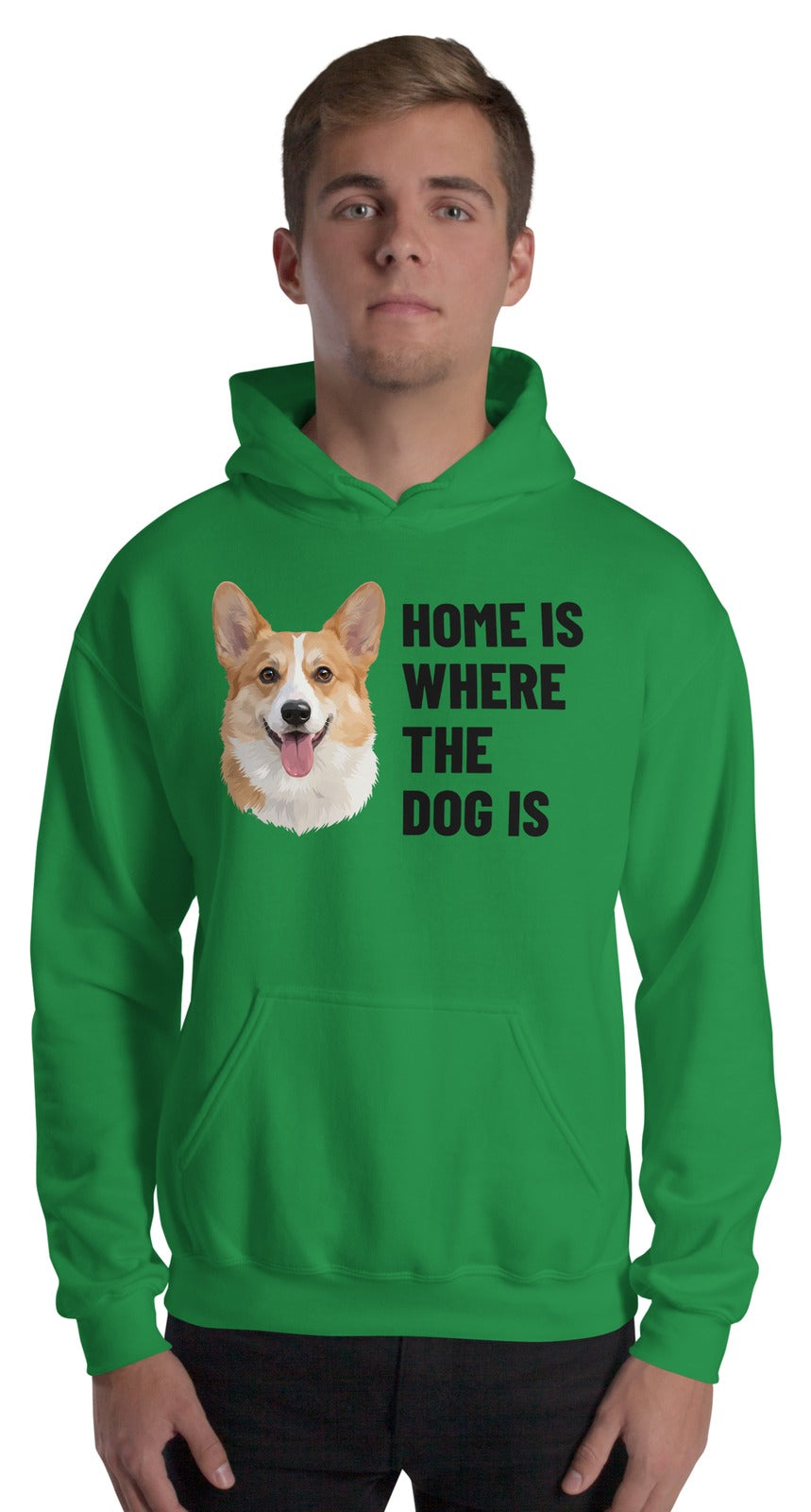 Home Is Where The Dog Is Custom Pet Hoodie (Irish Green), Bailey the Pembroke Welsh Corgi: worn by a model. [ks Colour=Irish Green; kind=product]