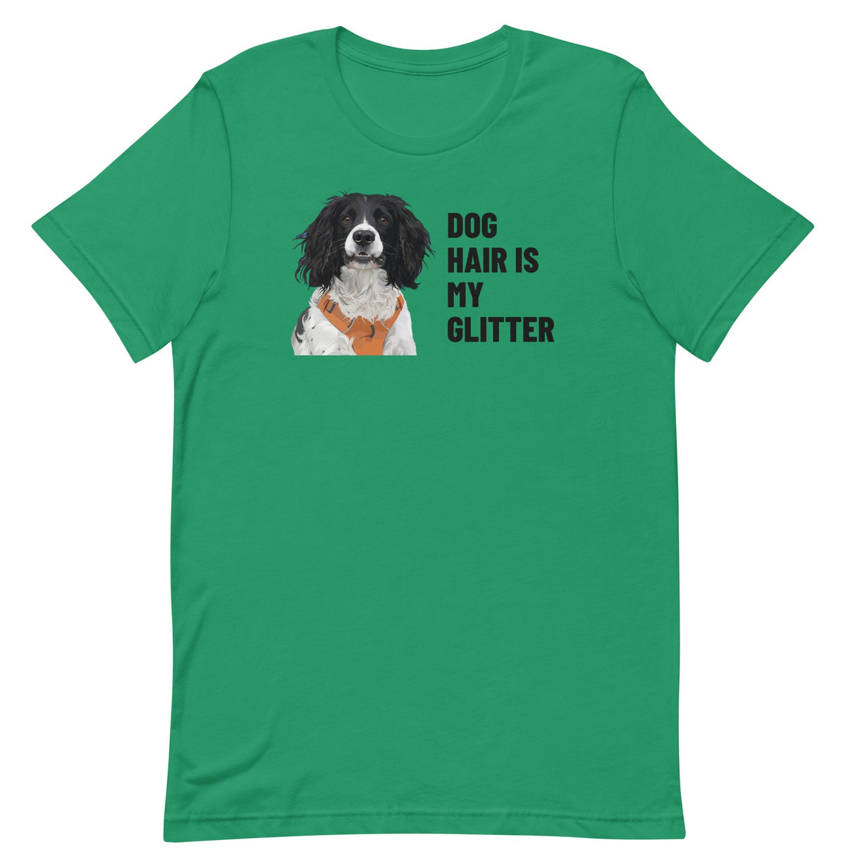 Dog Hair Is My Glitter Custom Pet T-Shirt (Kelly), Roscoe the English Springer Spaniel: front view. [ks Colour=Kelly; kind=product]