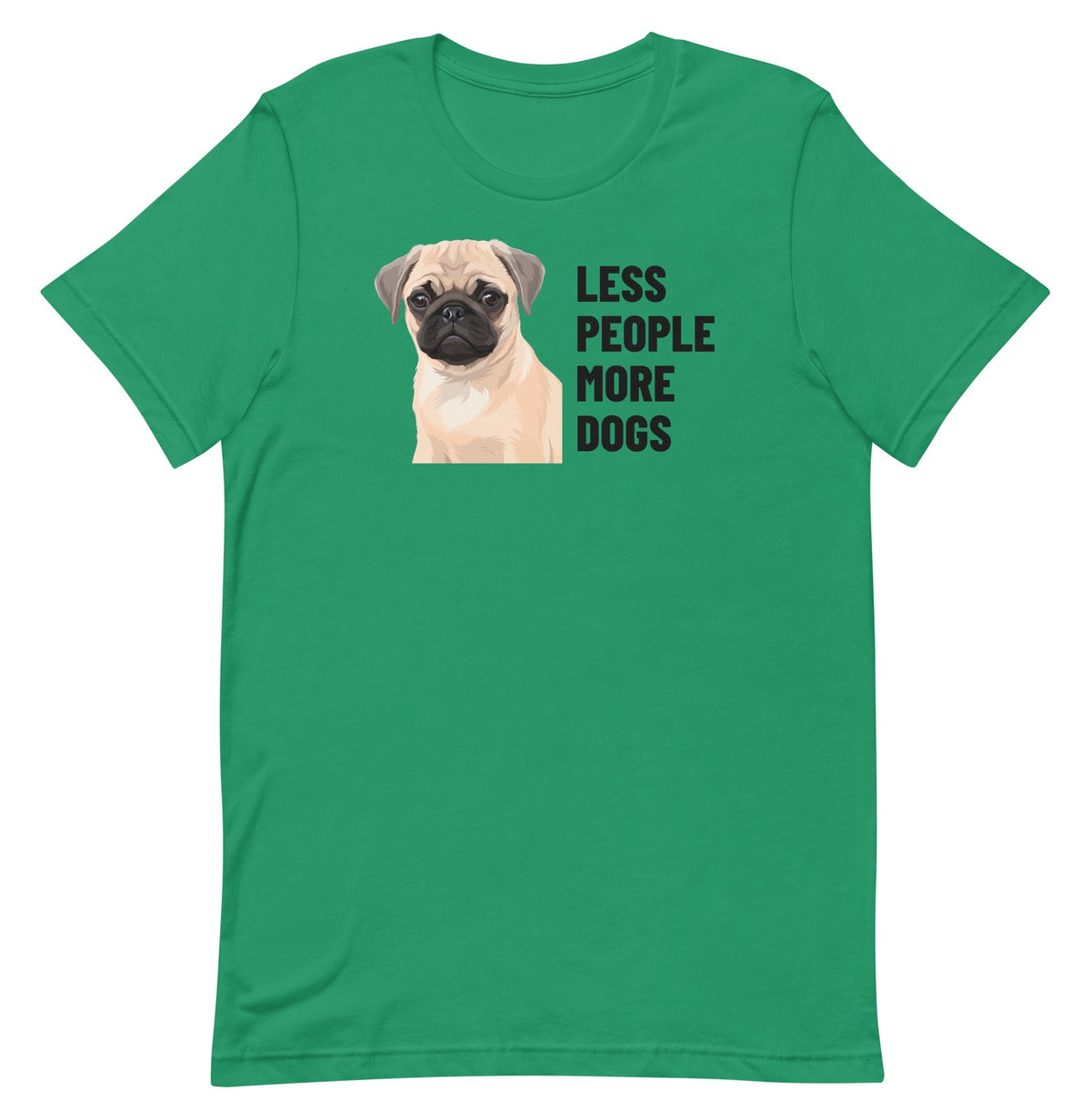 Less People More Dogs Custom Pet T-Shirt (Kelly), Waffles the Pug: front view. [ks Colour=Kelly; kind=product]