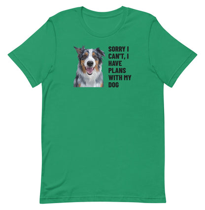 Sorry I Can't, I Have Plans With My Dog Custom Pet T-Shirt (Kelly), Storm the Australian Shepherd: front view. [ks Colour=Kelly; kind=product]