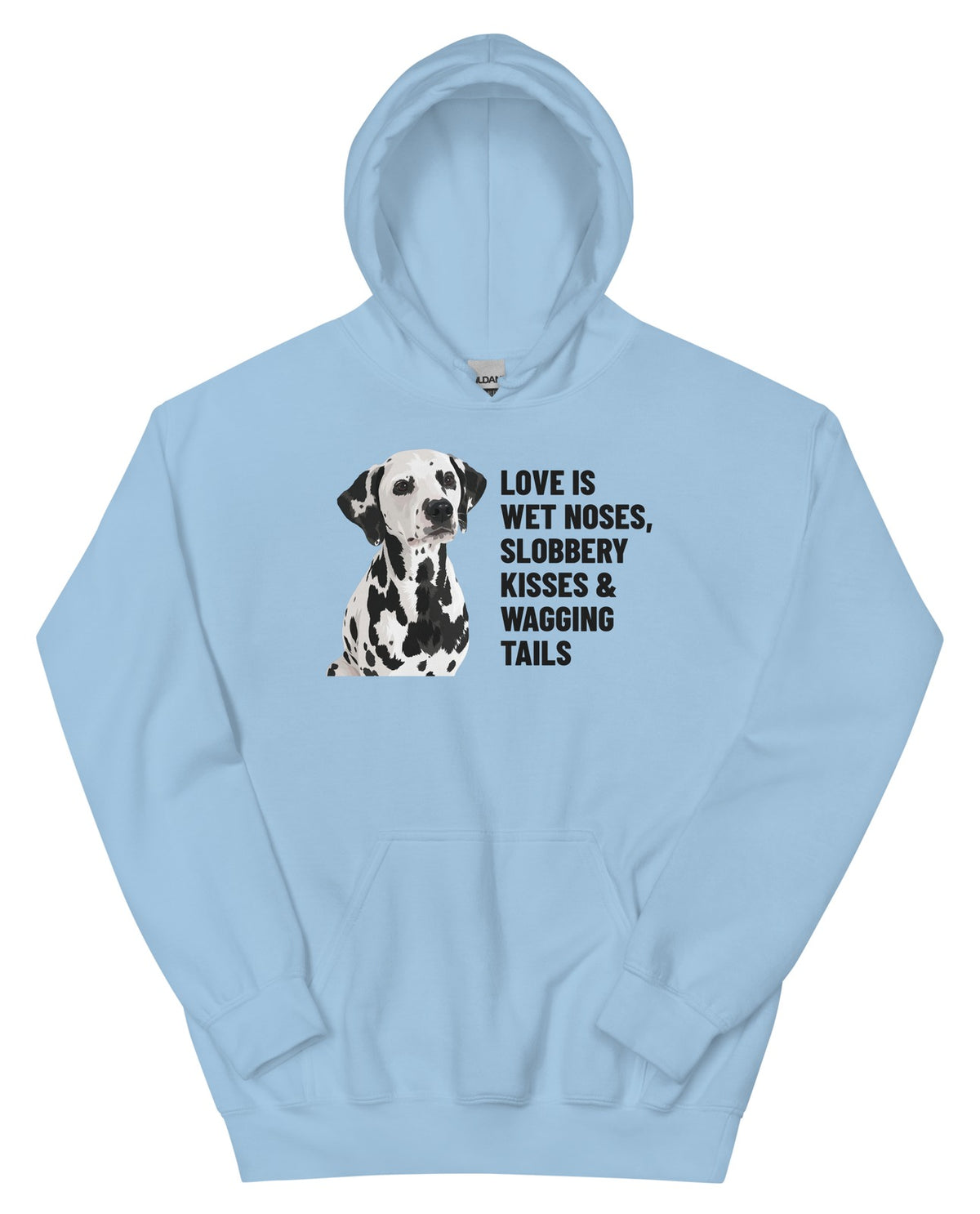 Love Is Wet Noses, Slobbery Kisses & Wagging Tails Custom Pet Hoodie (Light Blue), Dotty the Dalmatian: front view. [ks Colour=Light Blue; kind=product]