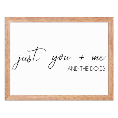 You Me and the Dogs Quote Sign (White / Oak Frame): front view. [ks Background=White; Style=Oak Frame; kind=product]