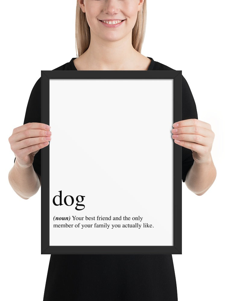 Dog: Your Best Friend Quote Sign (White / Black Frame): held up to show its size. [ks Background=White; Style=Black Frame; kind=product]