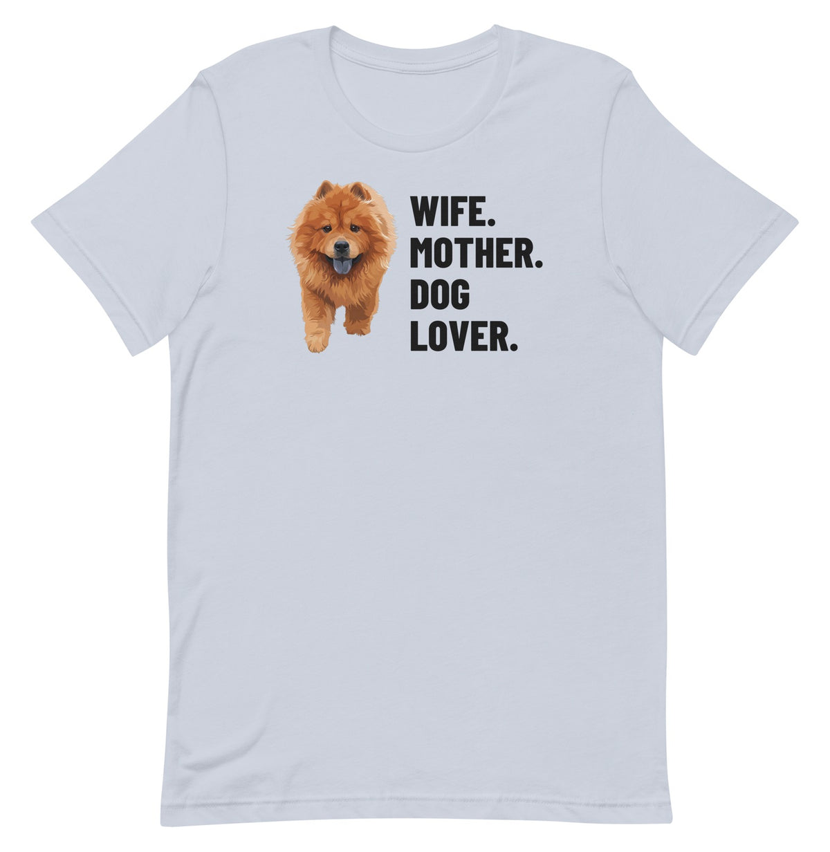 Wife. Mother. Dog Lover. Custom Pet T-Shirt (Light Blue), Simba the Chow Chow: front view. [ks Colour=Light Blue; kind=product]