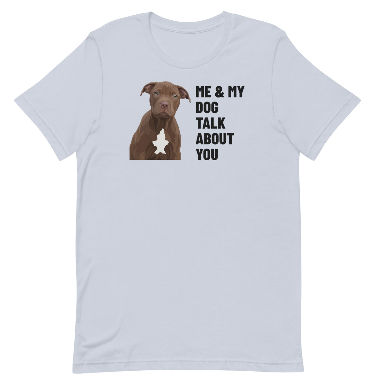 Me & My Dog Talk About You Custom Pet T-Shirt (Light Blue), Hershey the Pit Bull: front view. [ks Colour=Light Blue; kind=product]