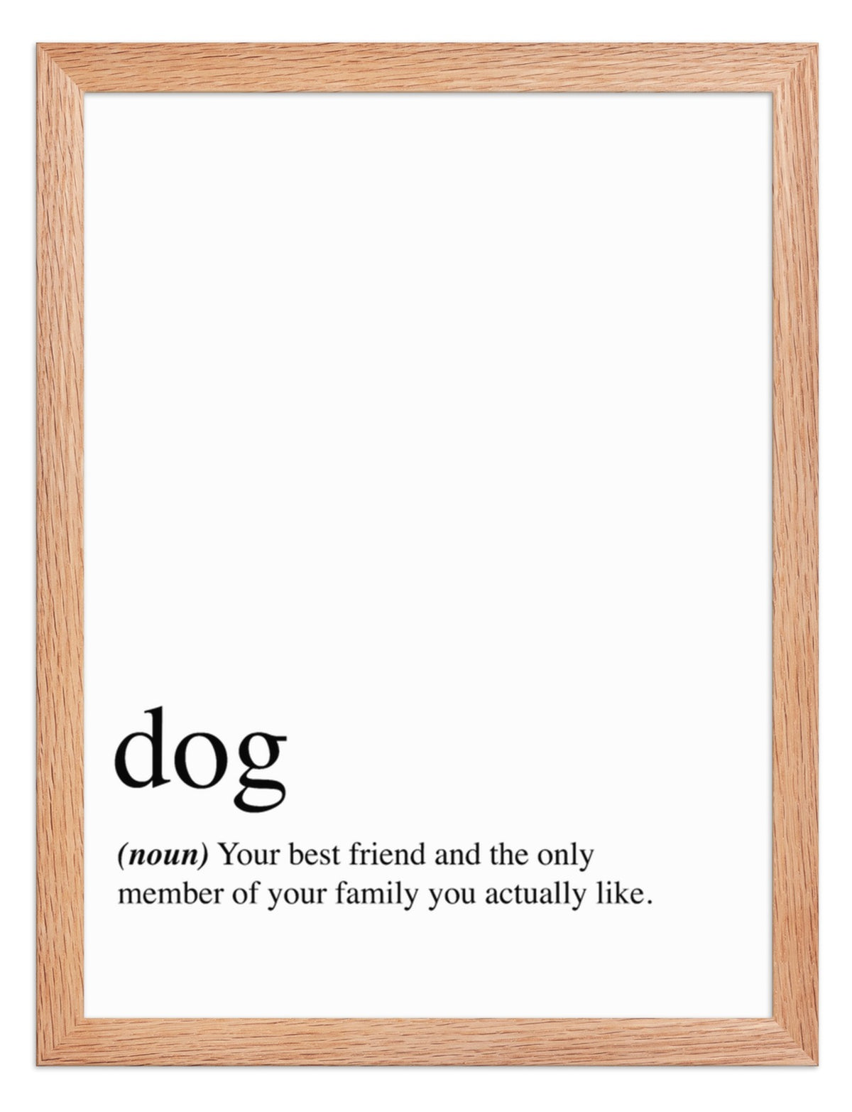 Dog: Your Best Friend Quote Sign (White / Oak Frame): front view. [ks Background=White; Style=Oak Frame; kind=product]