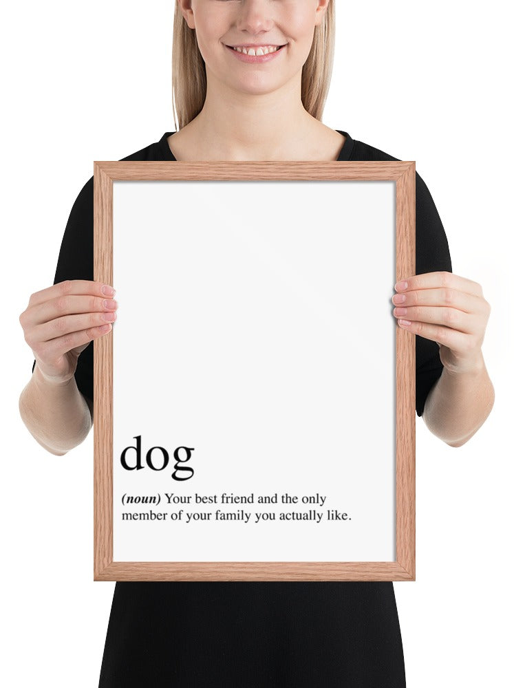 Dog: Your Best Friend Quote Sign (White / Oak Frame): held up to show its size. [ks Background=White; Style=Oak Frame; kind=product]