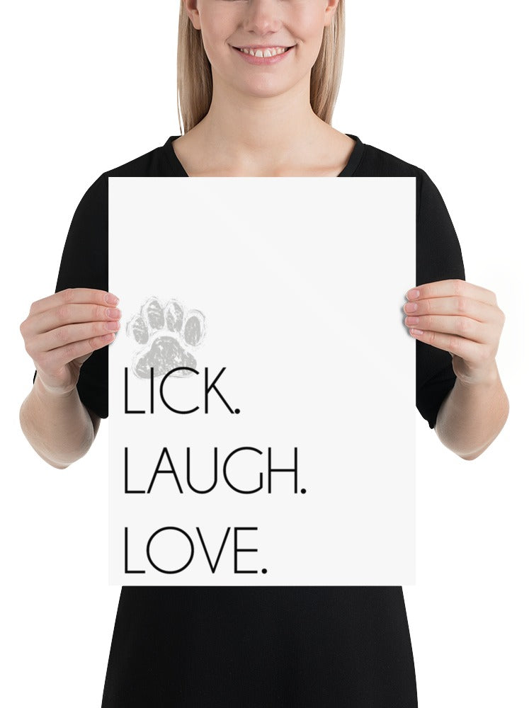 Lick. Love. Laugh. Quote Sign (White / Poster Only): held up to show its size. [ks Background=White; Style=Poster Only; kind=product]