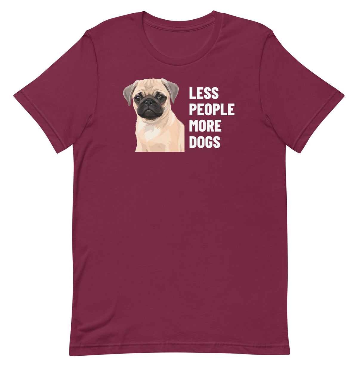 Less People More Dogs Custom Pet T-Shirt (Maroon), Waffles the Pug: front view. [ks Colour=Maroon; kind=product]