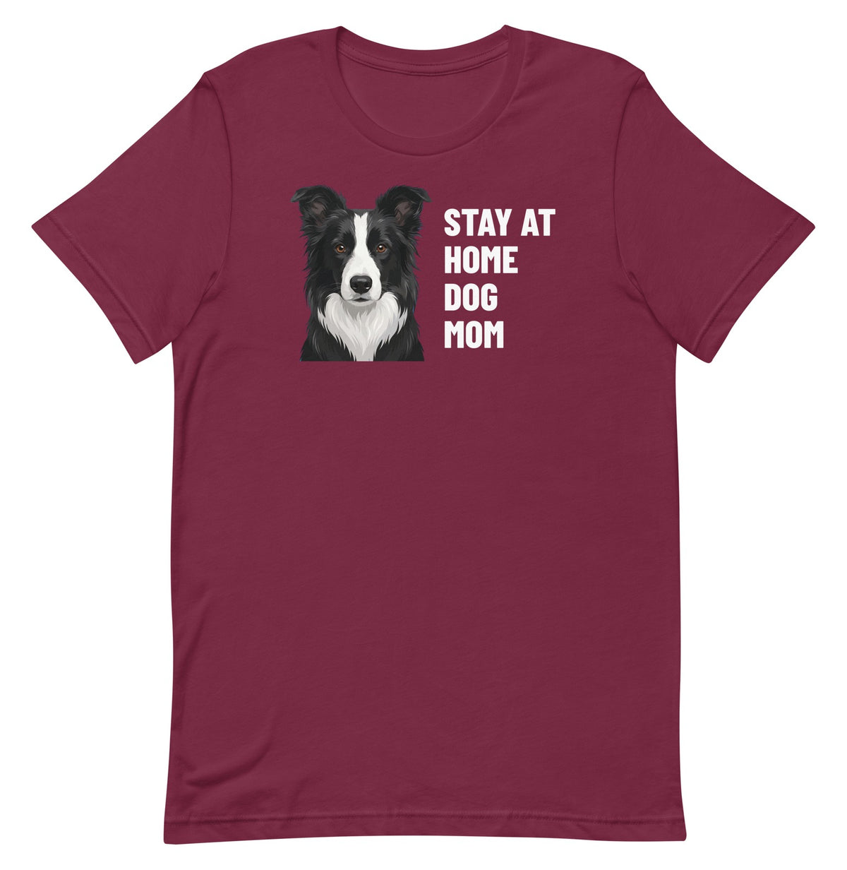 Stay At Home Dog Mom Custom Pet T-Shirt (Maroon), Oreo the Border Collie: front view. [ks Colour=Maroon; kind=product]
