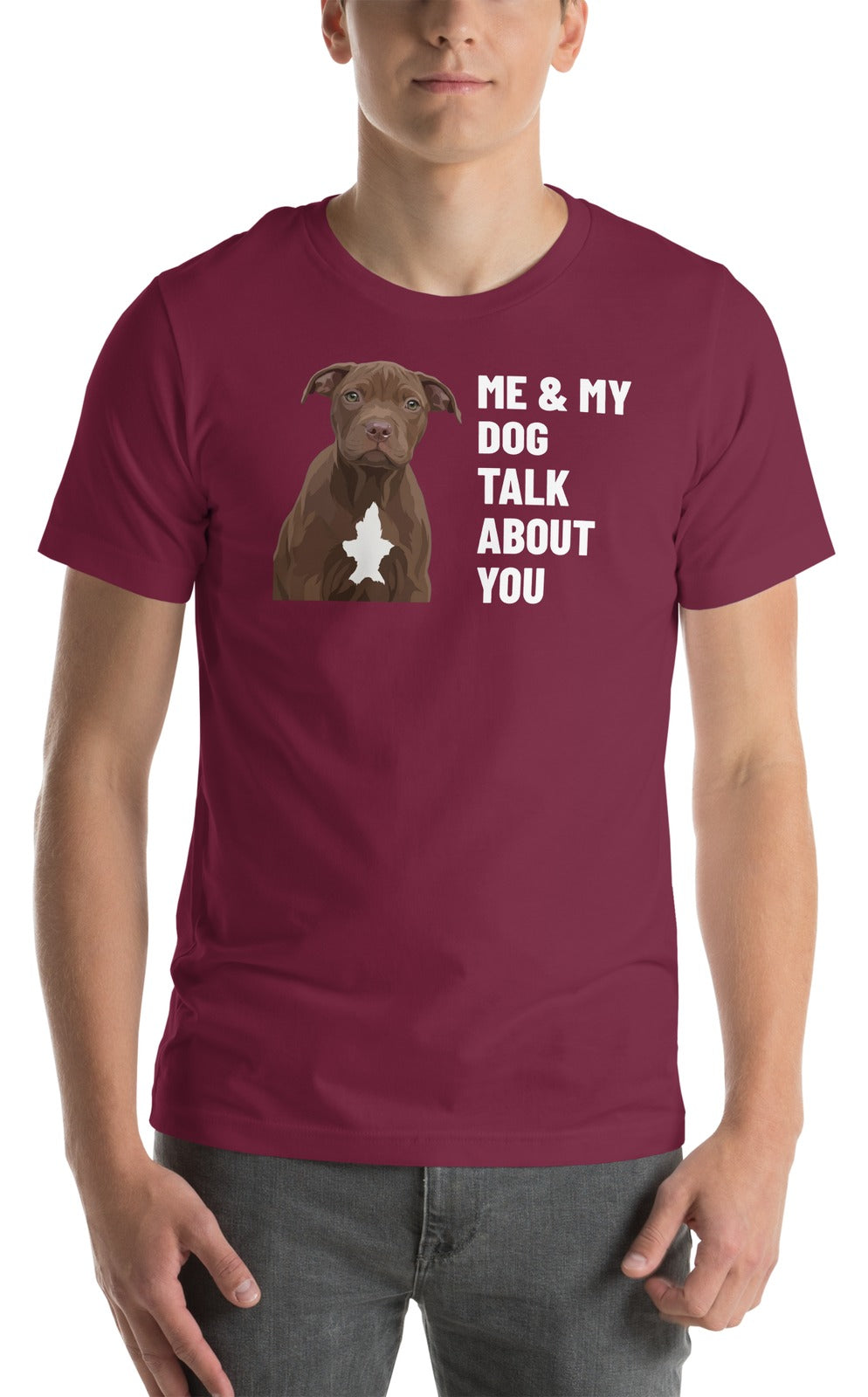 Me & My Dog Talk About You Custom Pet T-Shirt (Maroon), Hershey the Pit Bull: worn by a model. [ks Colour=Maroon; kind=product]