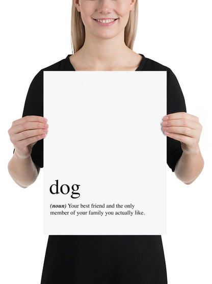 Dog: Your Best Friend Quote Sign (White / Poster Only): held up to show its size. [ks Background=White; Style=Poster Only; kind=product]