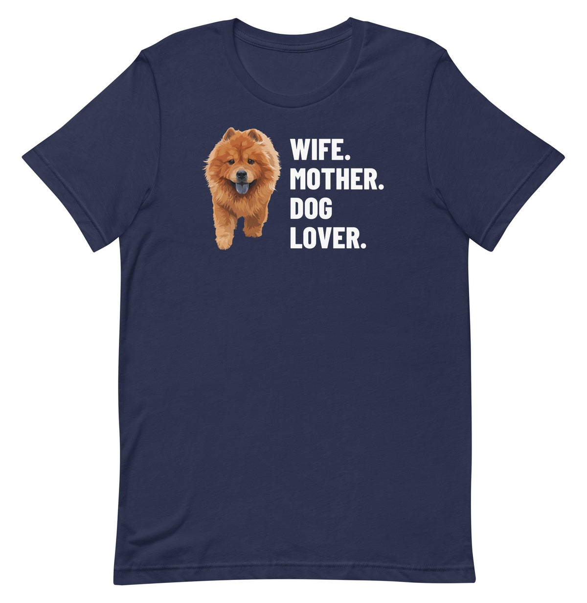 Wife. Mother. Dog Lover. Custom Pet T-Shirt (Navy), Simba the Chow Chow: front view. [ks Colour=Navy; kind=product]
