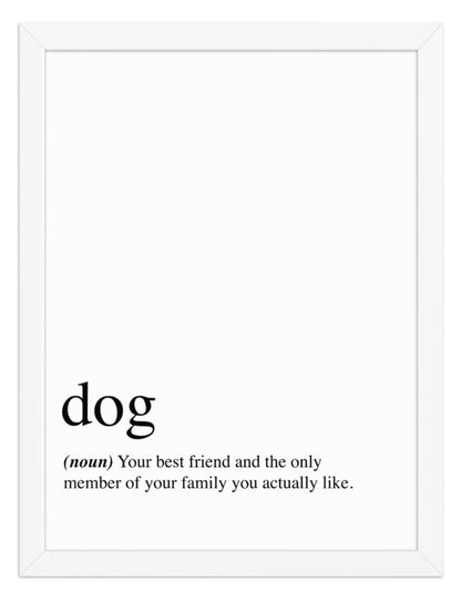 Dog: Your Best Friend Quote Sign (White / White Frame): front view. [ks Background=White; Style=White Frame; kind=product]