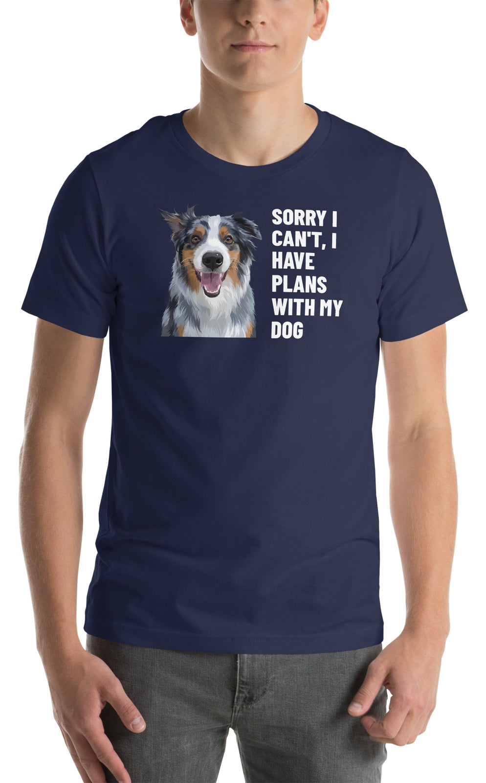 Sorry I Can't, I Have Plans With My Dog Custom Pet T-Shirt (Navy), Storm the Australian Shepherd: worn by a model. [ks Colour=Navy; kind=product]