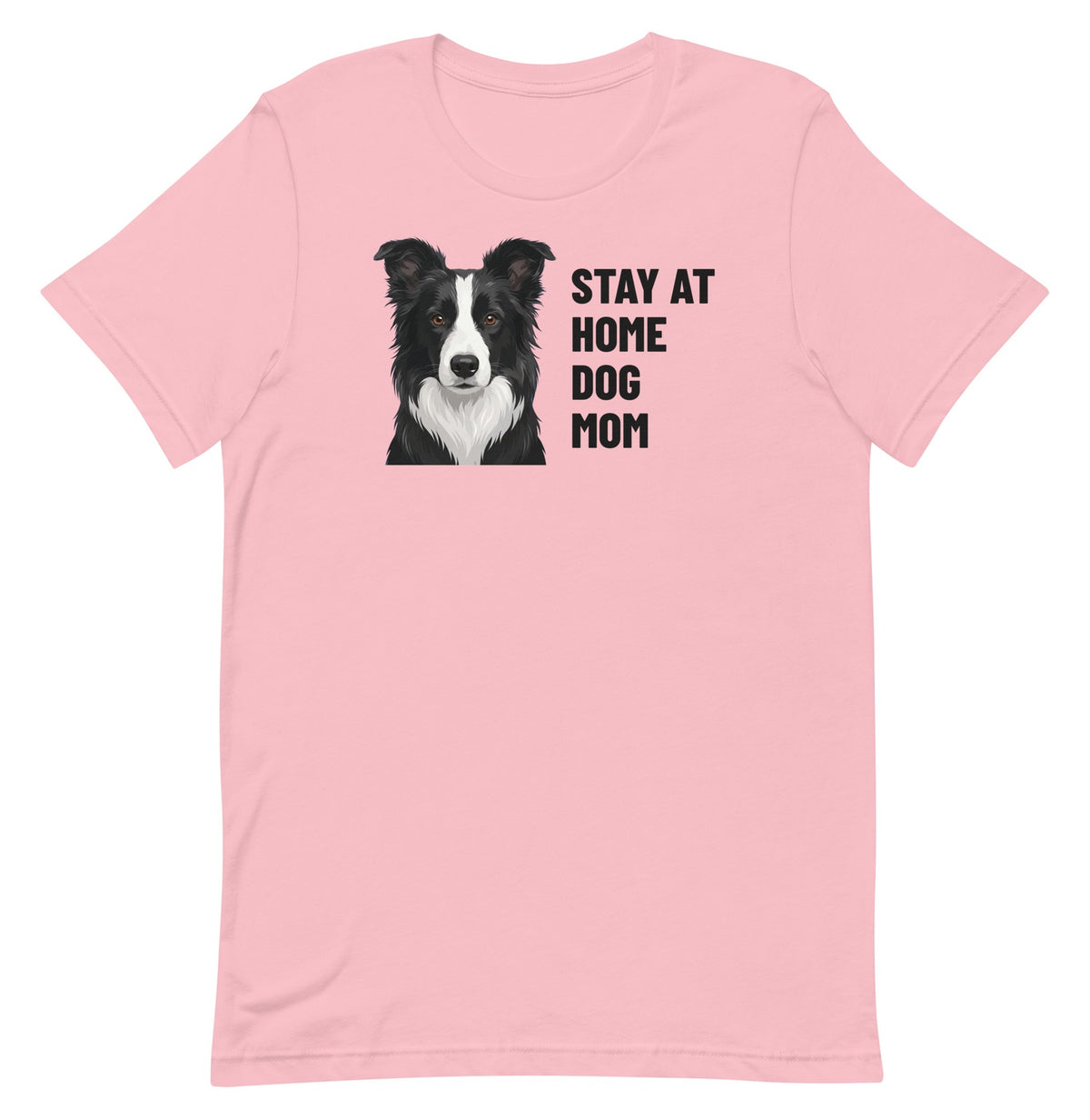 Stay At Home Dog Mom Custom Pet T-Shirt (Pink), Oreo the Border Collie: front view. [ks Colour=Pink; kind=product]