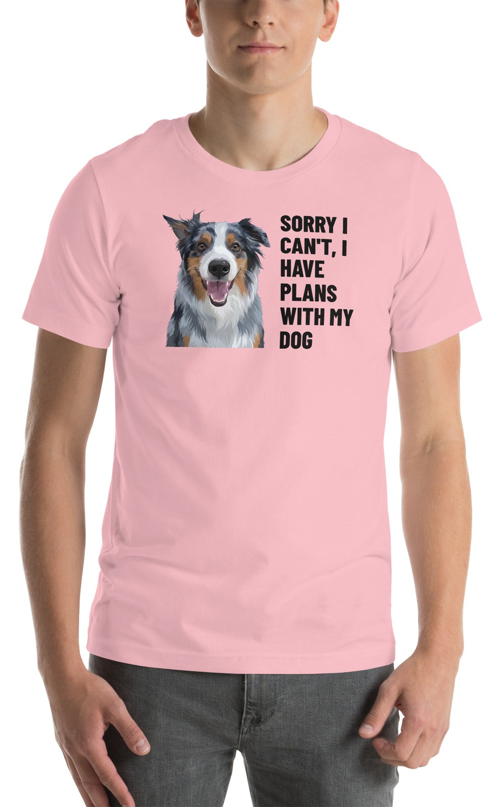 Sorry I Can't, I Have Plans With My Dog Custom Pet T-Shirt (Pink), Storm the Australian Shepherd: worn by a model. [ks Colour=Pink; kind=product]