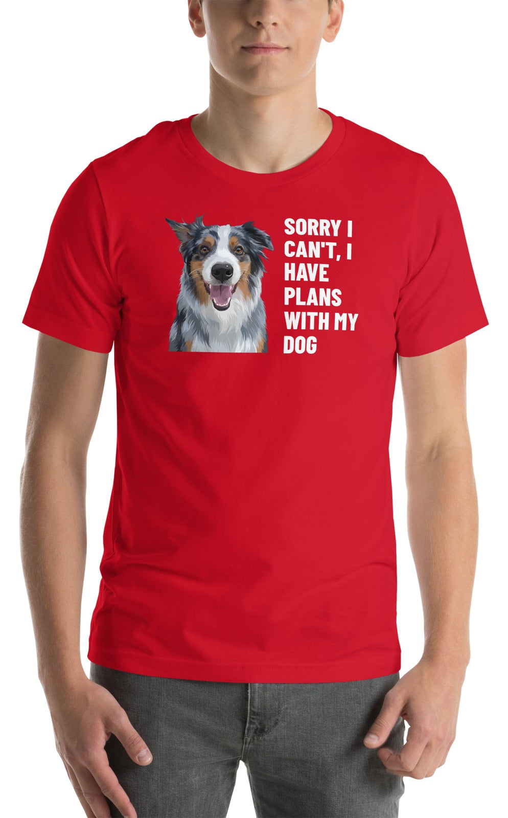 Sorry I Can't, I Have Plans With My Dog Custom Pet T-Shirt (Red), Storm the Australian Shepherd: worn by a model. [ks Colour=Red; kind=product]