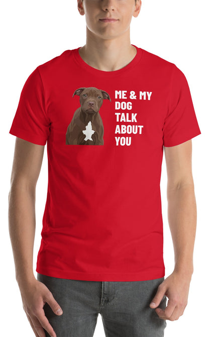 Me & My Dog Talk About You Custom Pet T-Shirt (Red), Hershey the Pit Bull: worn by a model. [ks Colour=Red; kind=product]