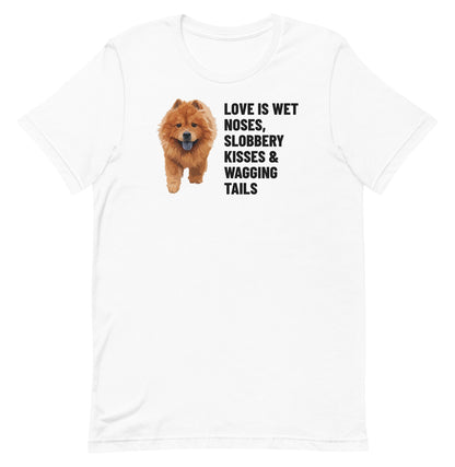 Love Is Wet Noses, Slobbery Kisses & Wagging Tails Custom Pet T-Shirt (White), Simba the Chow Chow: front view. [ks Colour=White; kind=product]