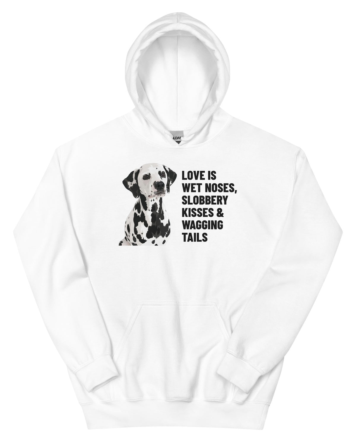 Love Is Wet Noses, Slobbery Kisses & Wagging Tails Custom Pet Hoodie (White), Dotty the Dalmatian: front view. [ks Colour=White; kind=product]